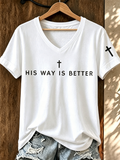 HIS WAY IS BETTER Commemorative Printed V-Neck T-Shirt