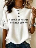 Women's I Could Be Meaner But Jesus Said No Cross Print Henley Collar Short Sleeve Waffle Knit T-Shirt